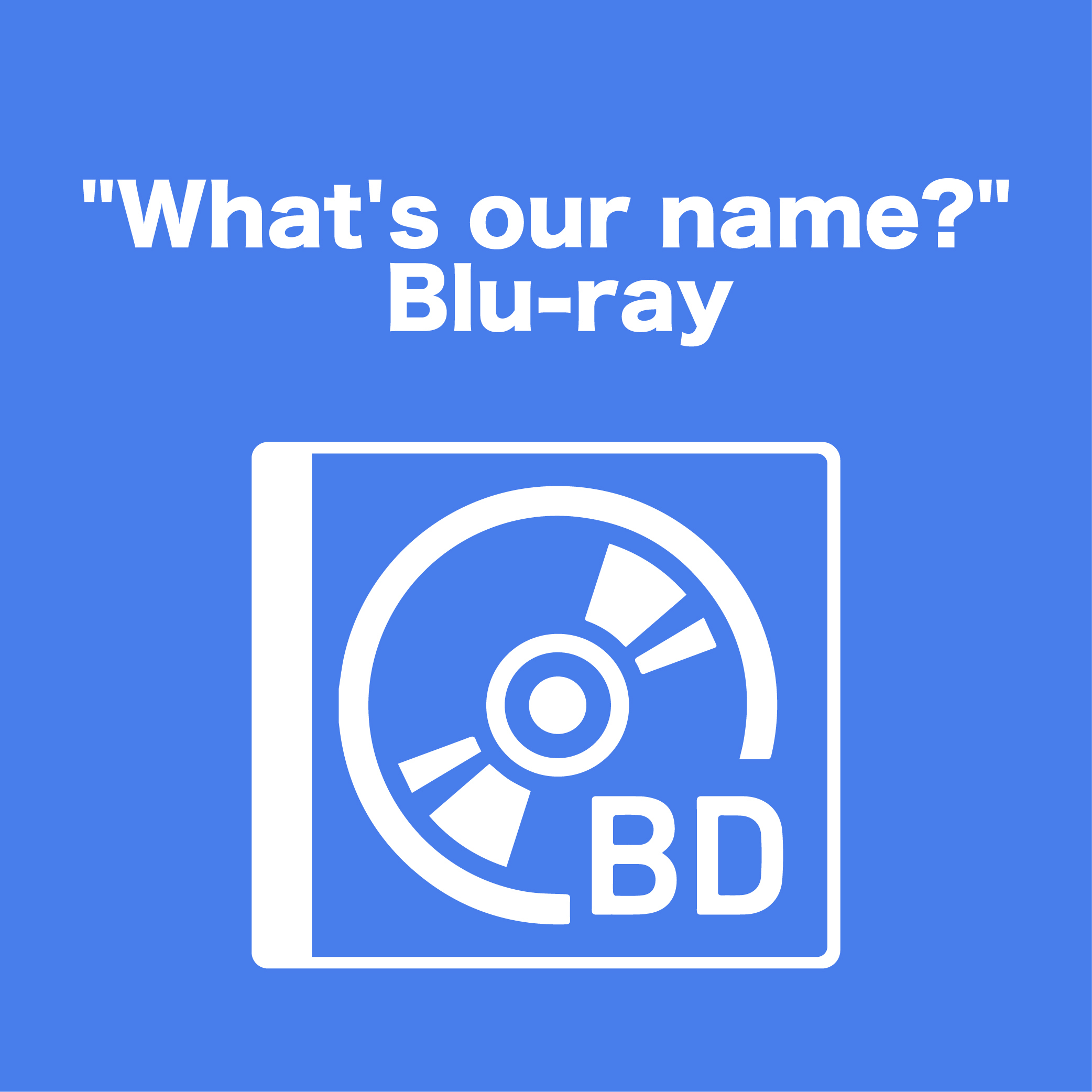 “What’s our name?” Blu-ray